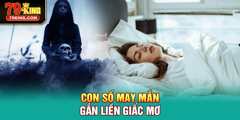 Số may mắn tương ứng giấc mơ