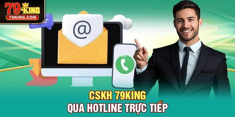 CSKH 79KING qua hotline trực tiếp