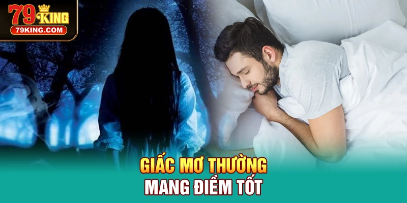 Giấc mơ thường mang điềm tốt