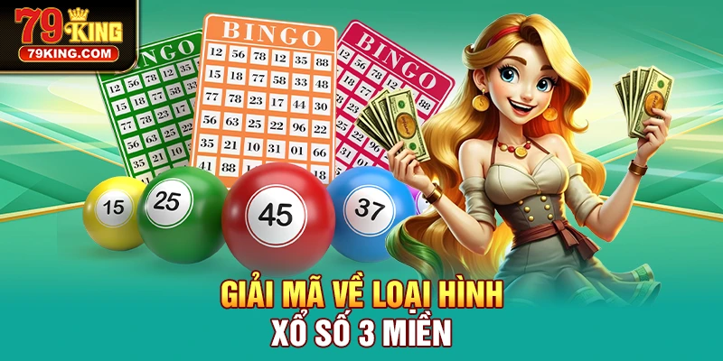 Giải mã về loại hình Xổ Số 3 Miền