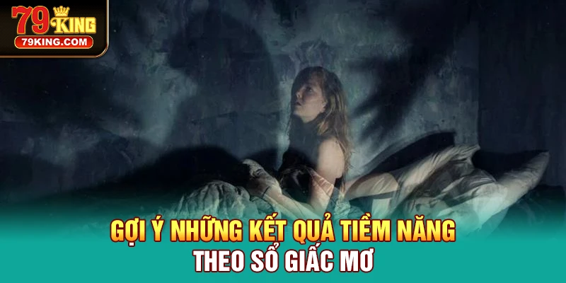 Gợi ý những kết quả tiềm năng theo sổ giấc mơ