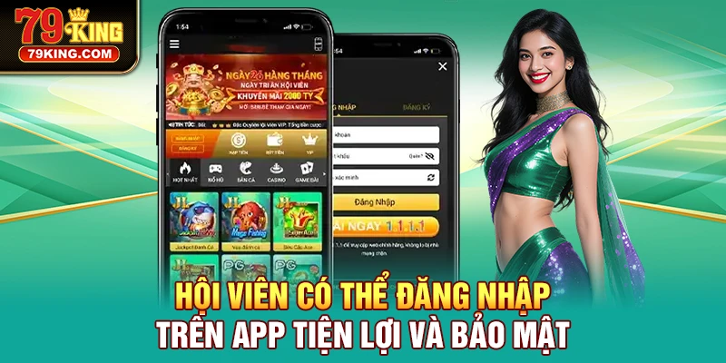 Hội viên có thể đăng nhập trên app tiện lợi và bảo mật
