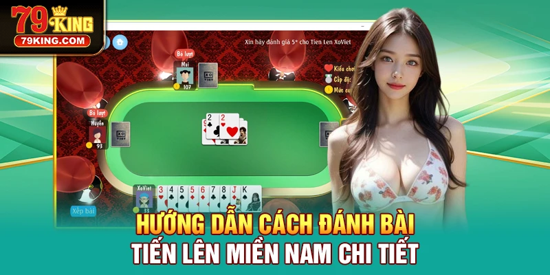 Hướng dẫn cách tham gia Tiến Lên Miền Nam chi tiết