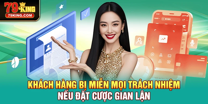 Khách hàng bị miễn mọi trách nhiệm nếu đặt cược gian lận
