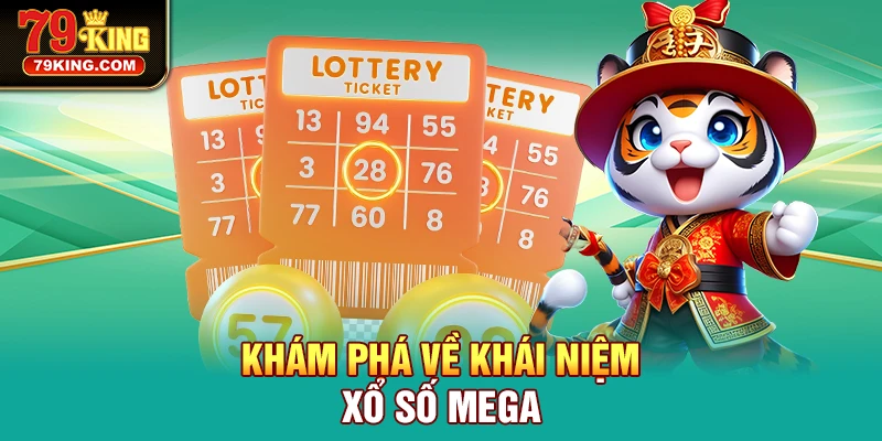 Khám phá về khái niệm Xổ Số Mega