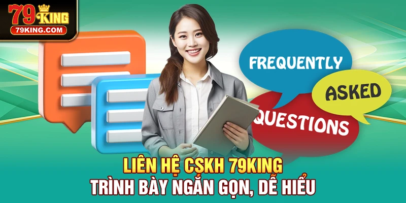 Liên hệ CSKH 79KING trình bày ngắn gọn, dễ hiểu