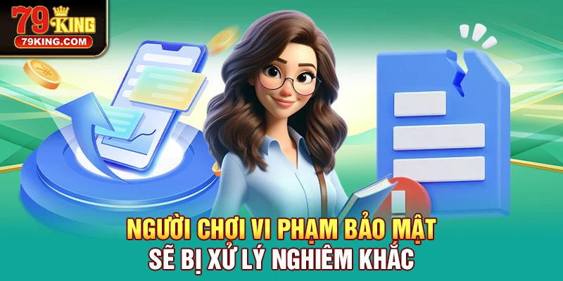 Người chơi vi phạm bảo mật sẽ bị xử lý nghiêm khắc
