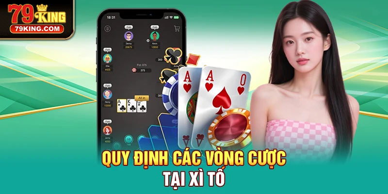 Quy định các vòng cược tại Xì Tố