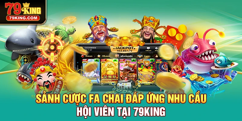 Sảnh Fa Chai nổi bật với kho game Bắn cá  khủng