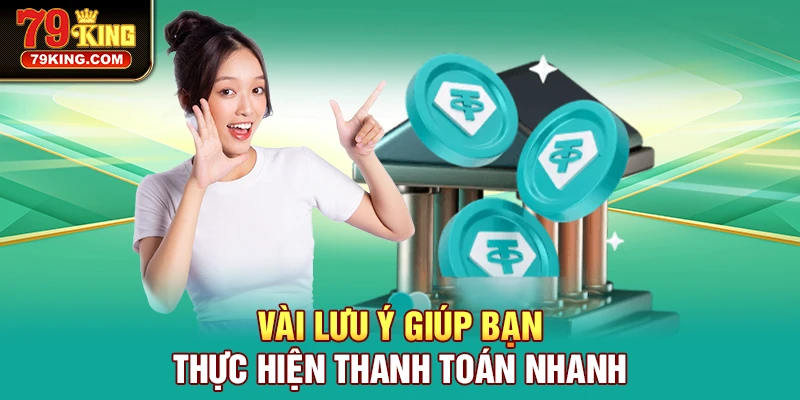 Vài lưu ý giúp bạn thực hiện thanh toán nhanh